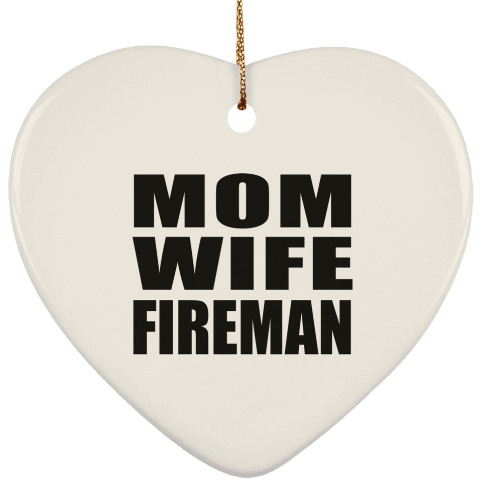 Mom Wife Fireman - Heart Ornament