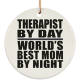 Therapist By Day World's Best Mom By Night - Circle Ornament