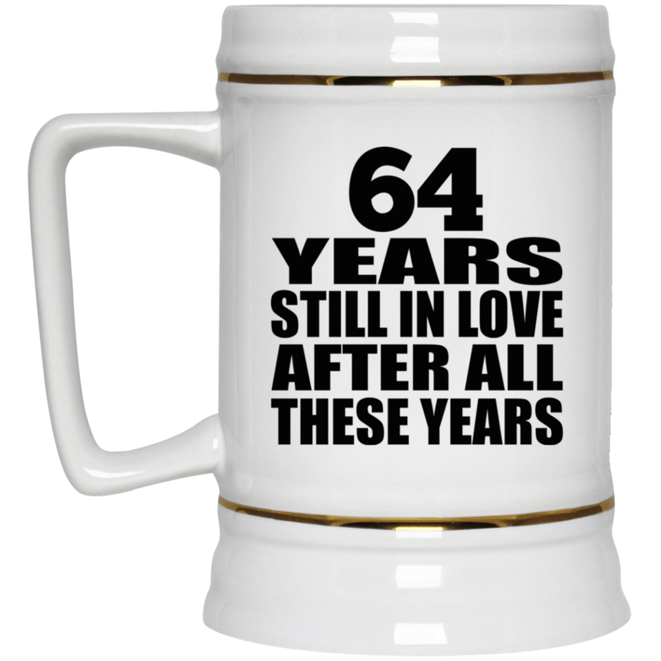 64th Anniversary 64 Years Still In Love After These Years - Beer Stein
