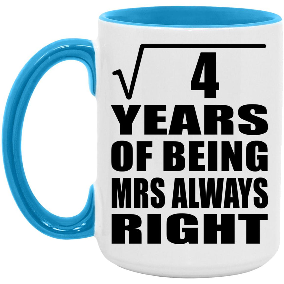 2nd Anniversary Square Root of 4 Years Mrs Always Right - 15oz Accent Mug Blue