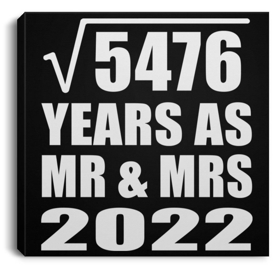 74th Anniversary Square Root of 5476 Years As Mr & Mrs 2022 - Canvas Square