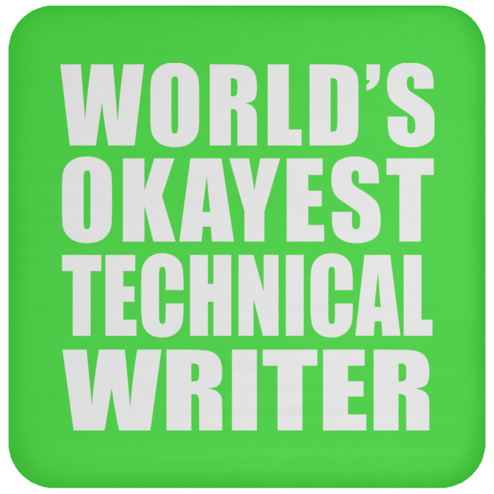 World's Okayest Technical Writer - Drink Coaster