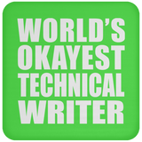 World's Okayest Technical Writer - Drink Coaster