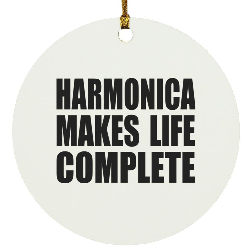Harmonica Makes Life Complete - Circle Ornament