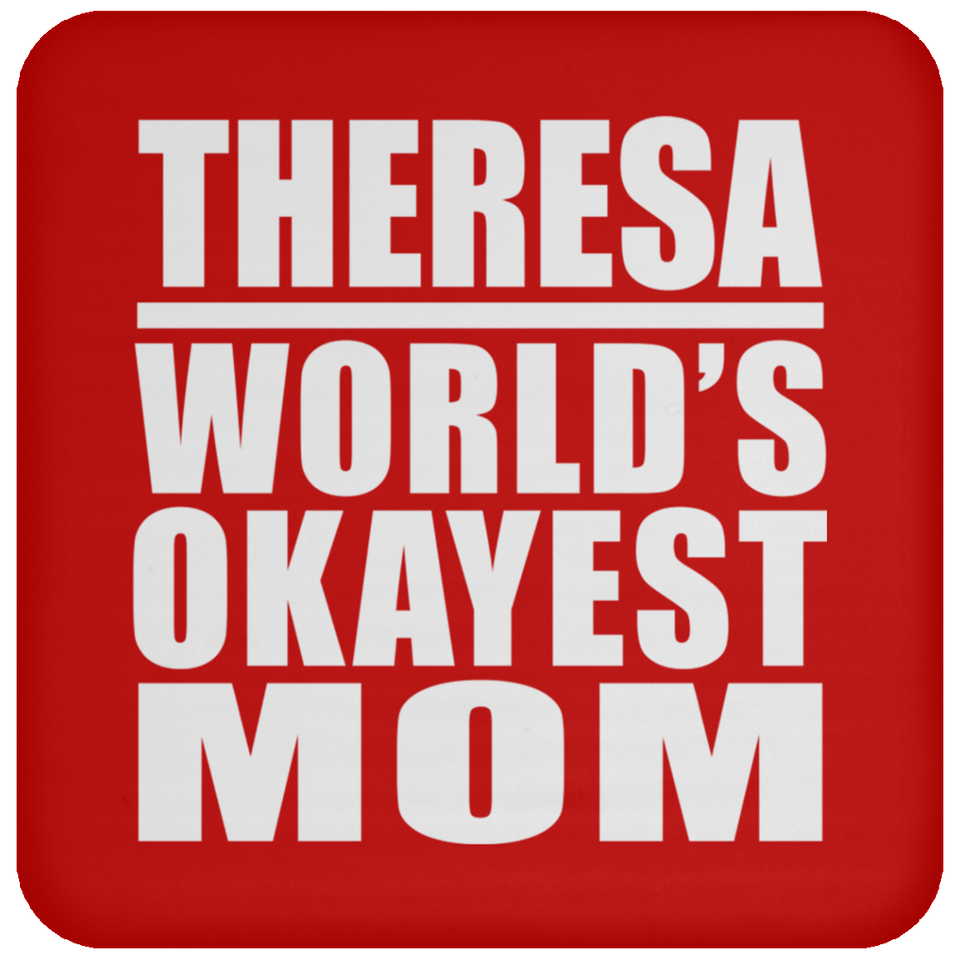 Theresa World's Okayest Mom - Drink Coaster