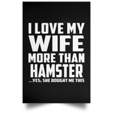 I Love My Wife More Than Hamster - Poster Portrait