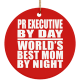 Pr Executive By Day World's Best Mom By Night - Circle Ornament