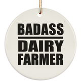 Badass Dairy Farmer - Circle Ornament