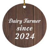 Dairy Farmer Since 2024 - Circle Ornament D