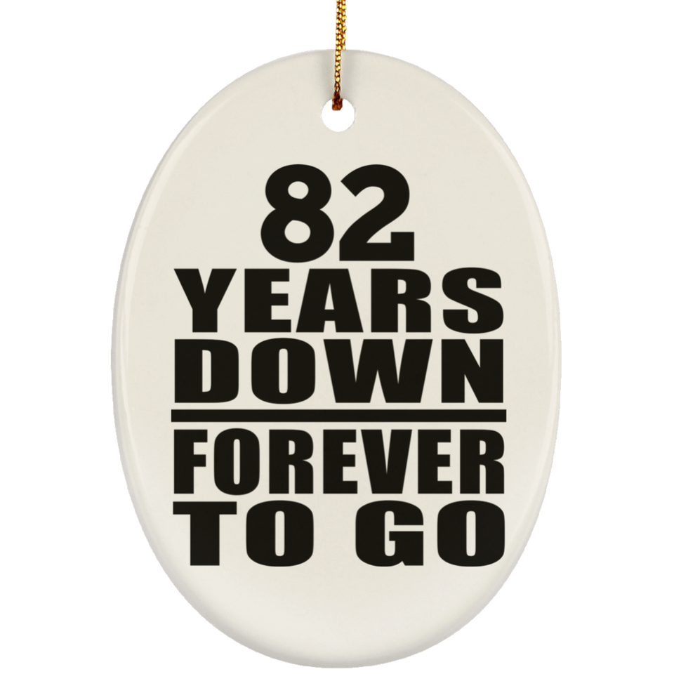 82nd Anniversary 82 Years Down Forever to Go - Oval Ornament
