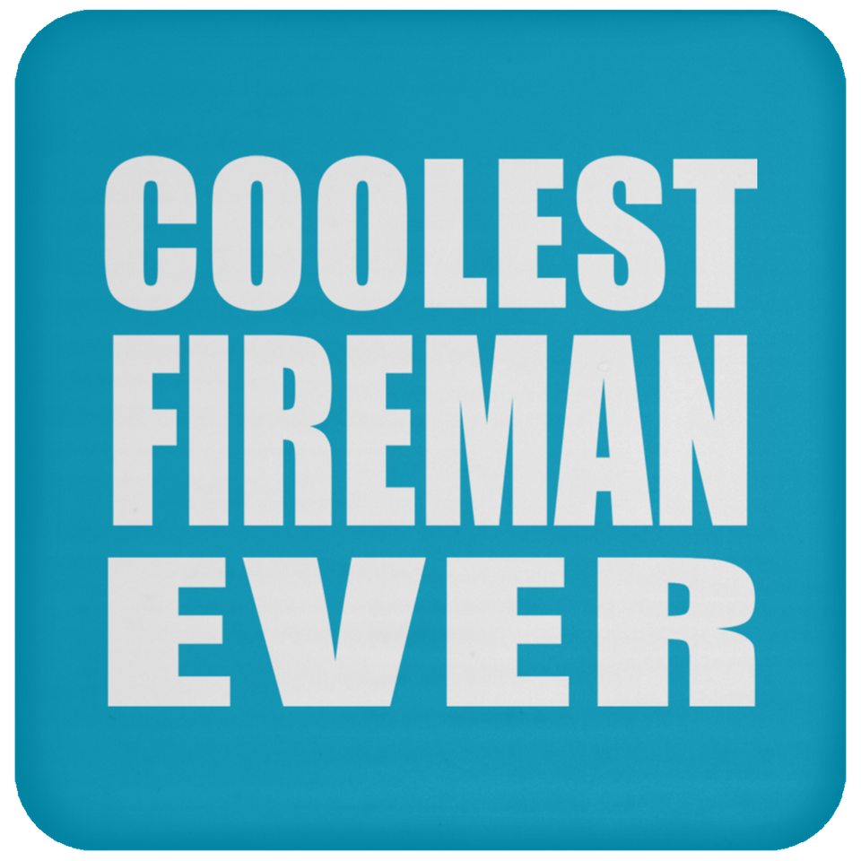 Coolest Fireman Ever - Drink Coaster