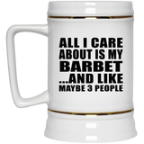 All I Care About Is My Barbet - Beer Stein