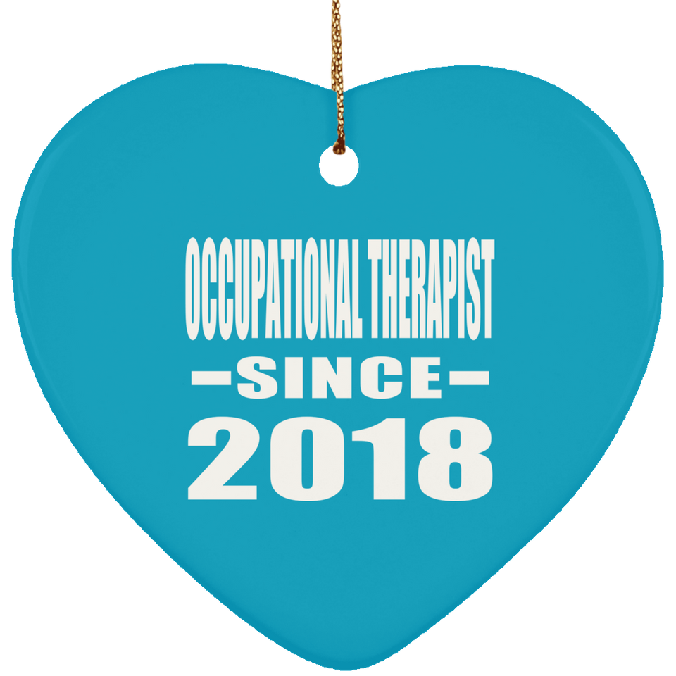 Occupational Therapist Since 2018 - Heart Ornament
