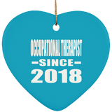Occupational Therapist Since 2018 - Heart Ornament