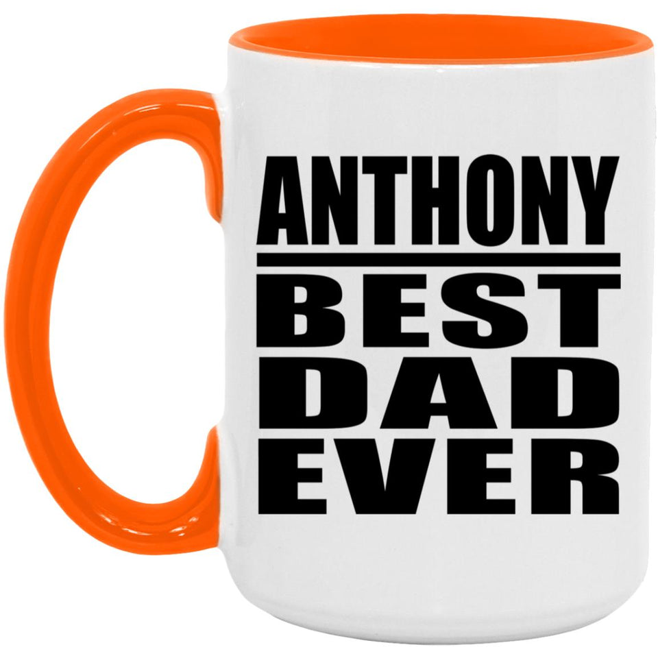 Anthony Best Dad Ever - 15oz Accent Mug Orange
