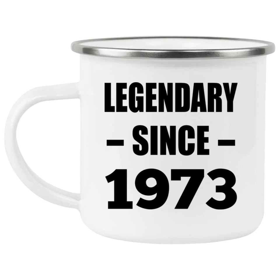 51st Birthday Legendary Since 1973 - 12oz Camping Mug