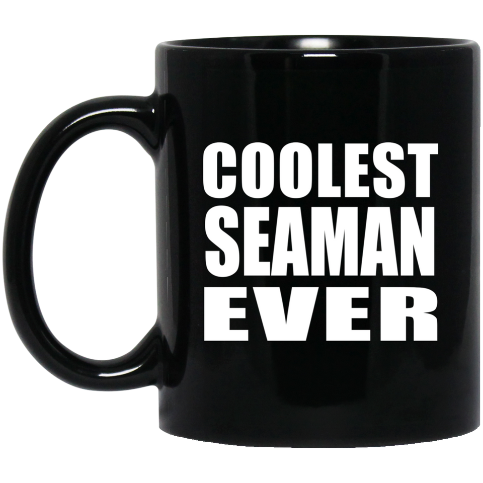 Coolest Seaman Ever - 11 Oz Coffee Mug Black