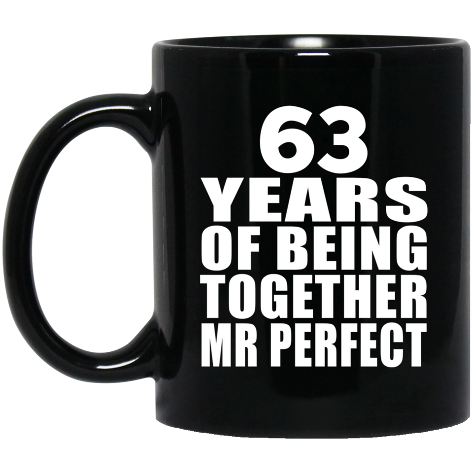 63rd Anniversary 63 Years Of Being Mr Perfect - 11 Oz Coffee Mug Black