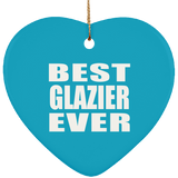 Best Glazier Ever - Heart Ornament