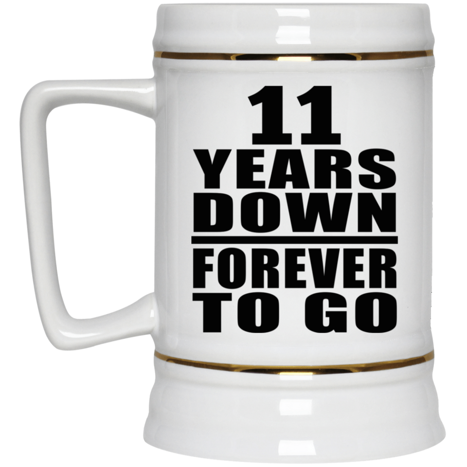 11th Anniversary 11 Years Down Forever to Go - Beer Stein