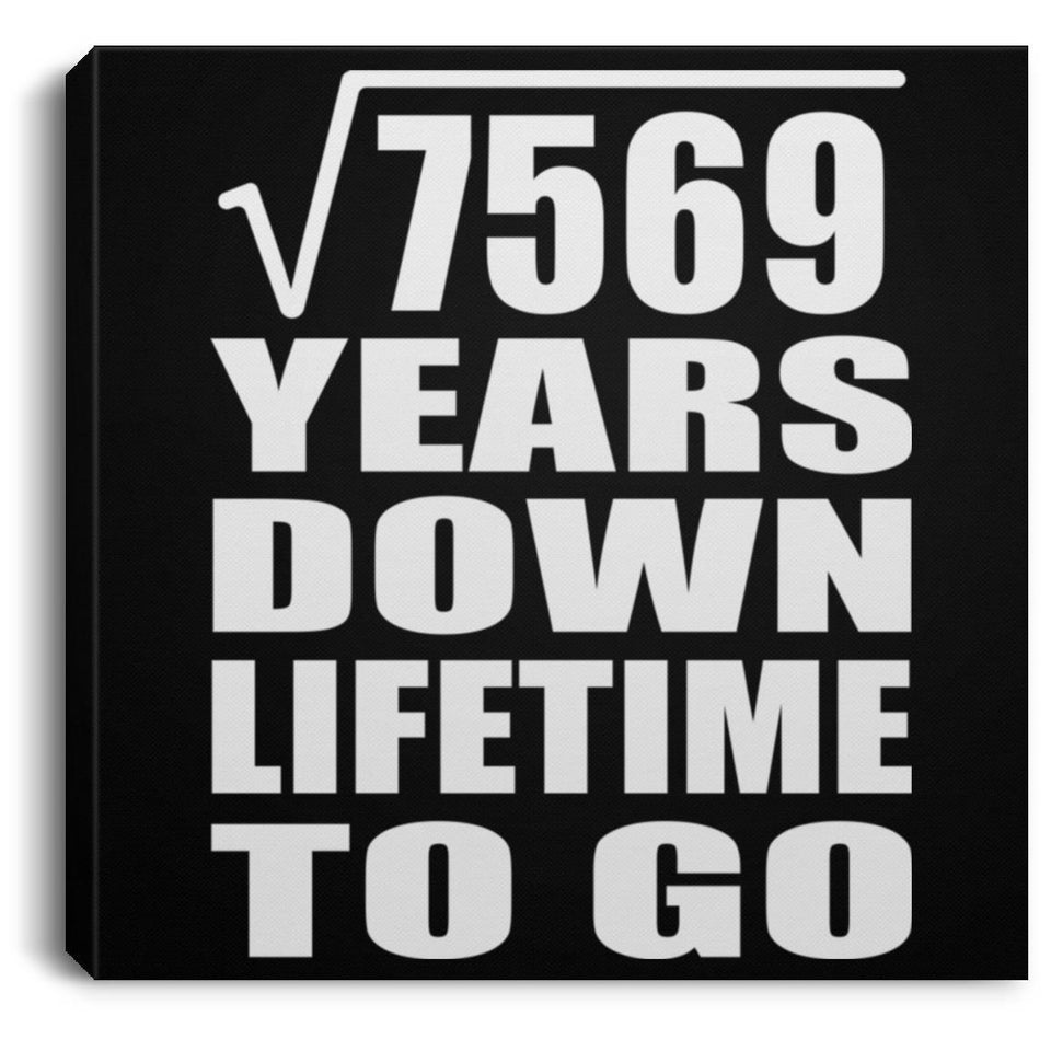 87th Anniversary Square Root of 7569 Years Lifetime To Go - Canvas Square
