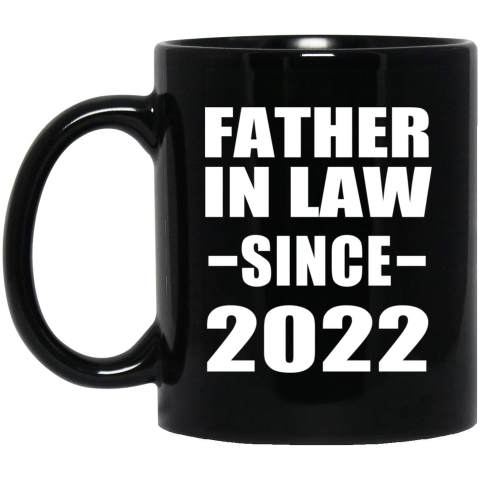 Father In Law Since 2022 - 11oz Coffee Mug Black