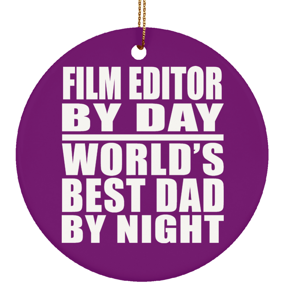 Film Editor By Day World's Best Dad By Night - Circle Ornament