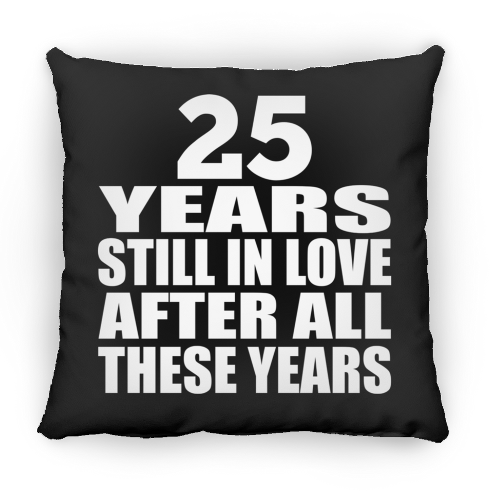 25th Anniversary 25 Years Still In Love After These Years - Throw Pillow Black