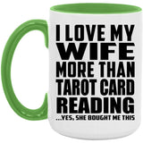 I Love My Wife More Than Tarot Card Reading - 15oz Accent Mug Green
