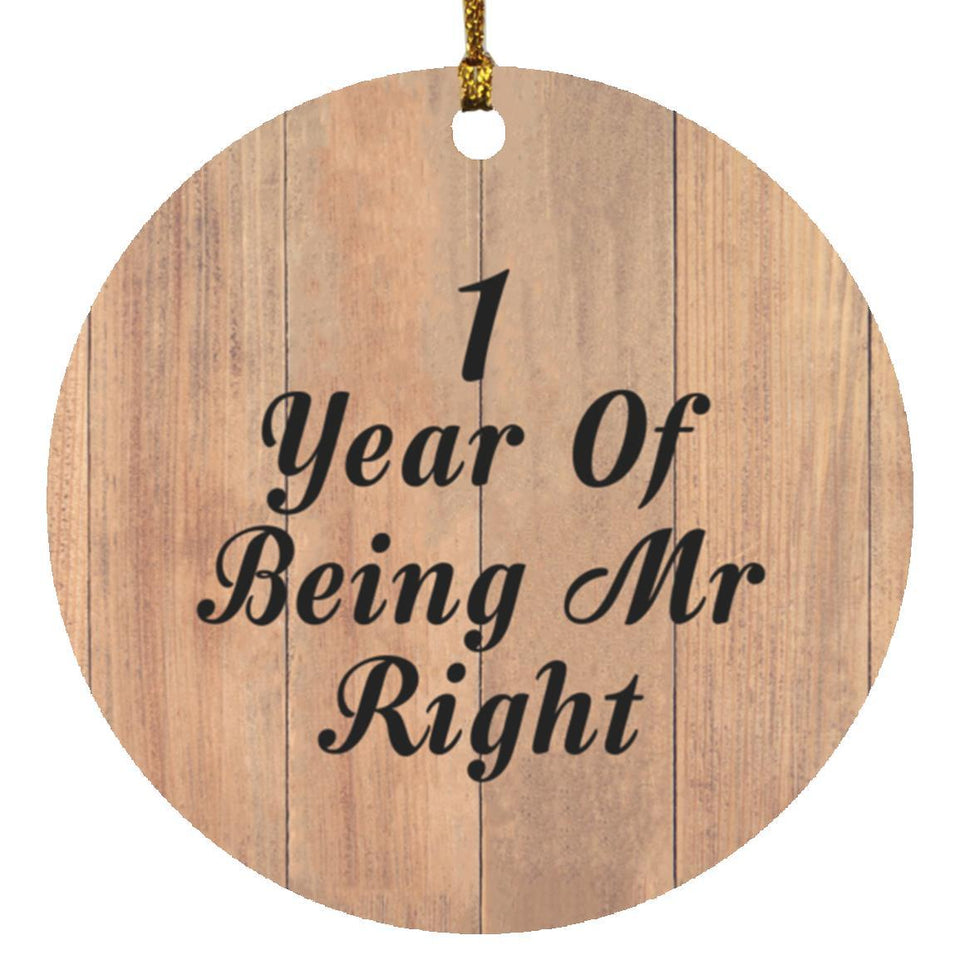 1st Anniversary 1 Year Of Being Mr Right - Circle Ornament C