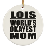 Lois World's Okayest Mom - Circle Ornament