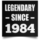 40th Birthday Legendary Since 1984 - Poster Square