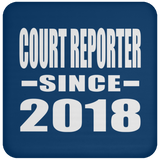 Court Reporter Since 2018 - Drink Coaster