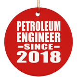 Petroleum Engineer Since 2018 - Circle Ornament