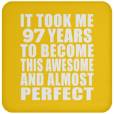 97th Birthday Took 97 Years To Become Awesome & Perfect - Drink Coaster