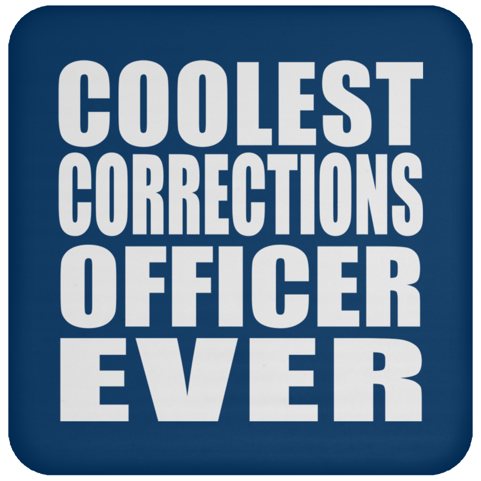 Coolest Corrections Officer Ever - Drink Coaster