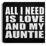 All I Need Is Love And My Auntie - Canvas Square