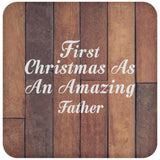 First Christmas As An Amazing Father - Drink Coaster E