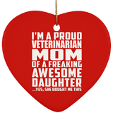Proud Veterinarian Mom Of Awesome Daughter - Heart Ornament