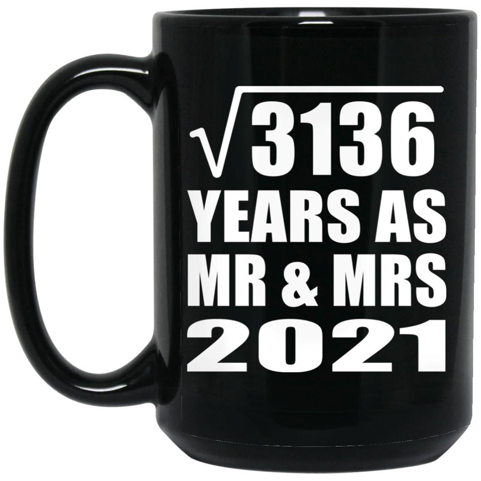 56th Anniversary Square Root of 3136 Years As Mr & Mrs 2021 - 15oz Coffee Mug Black