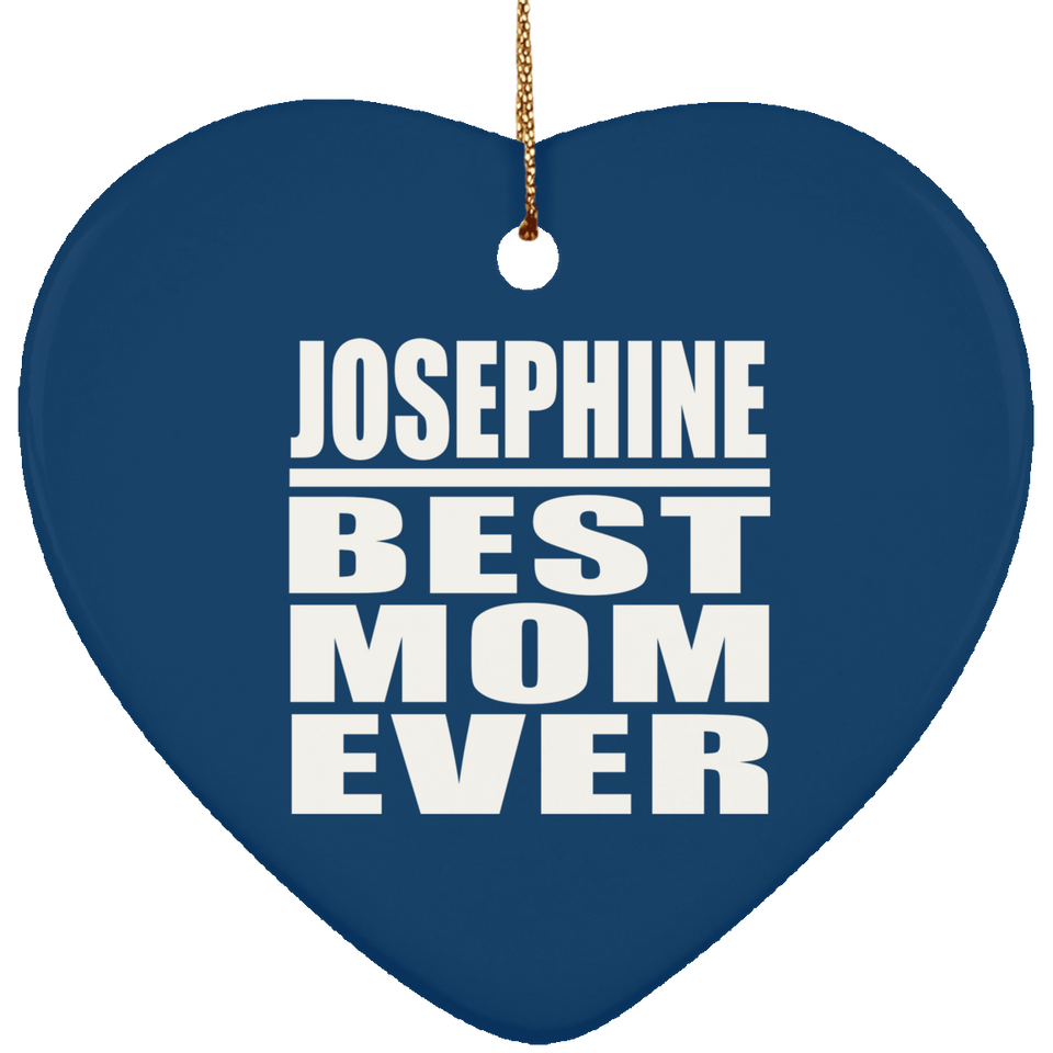 Josephine Best Mom Ever - Heart Ornament