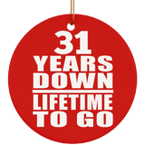 31st Anniversary 31 Years Down Lifetime To Go - Circle Ornament