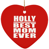 Holly Best Mom Ever - Heart Ornament