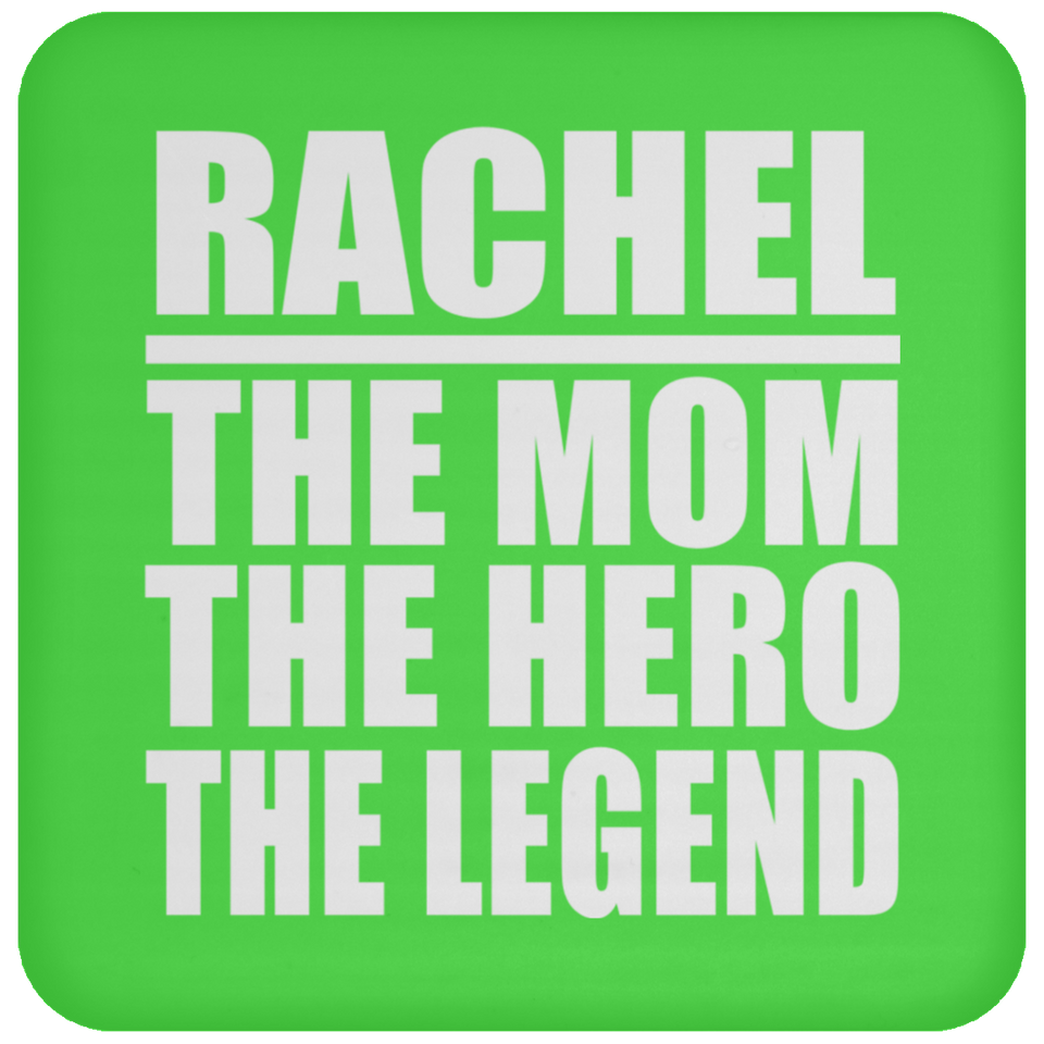 Rachel The Mom The Hero The Legend - Drink Coaster