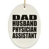 Dad Husband Physician Assistant - Oval Ornament