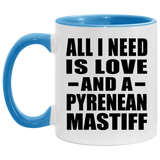 All I Need Is Love And A Pyrenean Mastiff - 11oz Accent Mug Blue