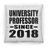 University Professor Since 2018 - Throw Pillow