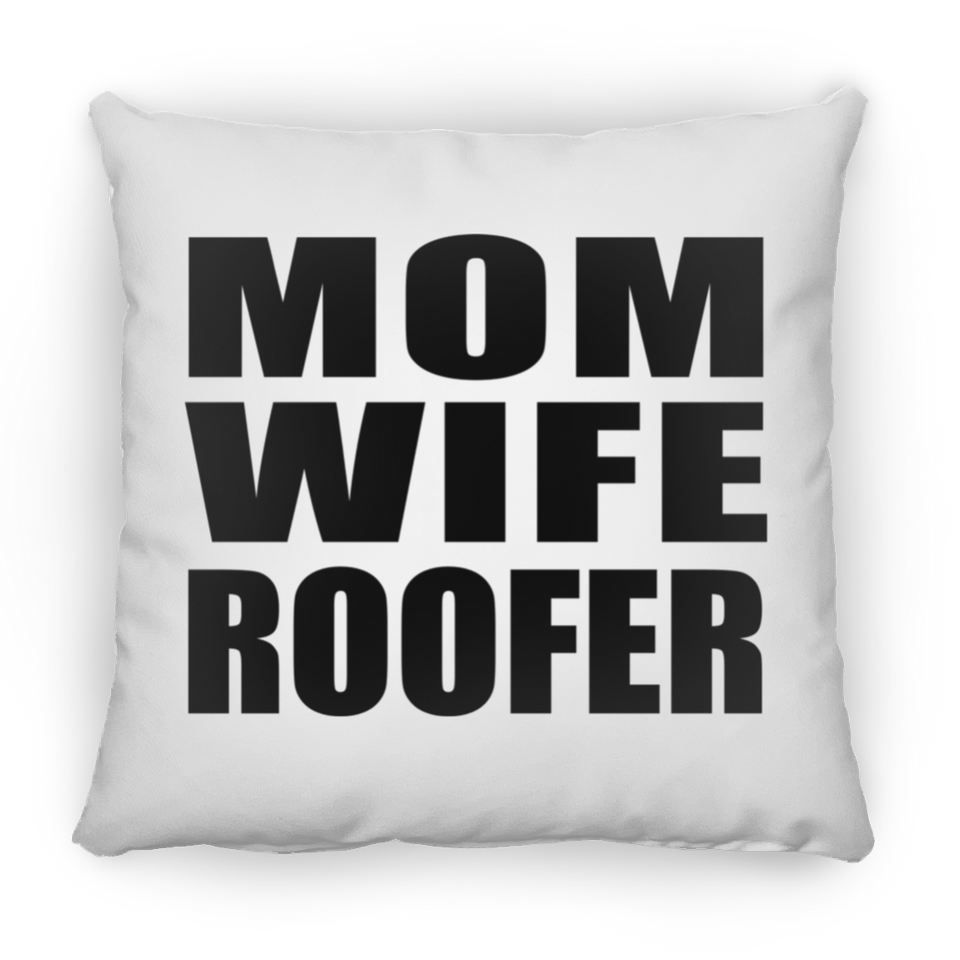 Mom Wife Roofer - Throw Pillow