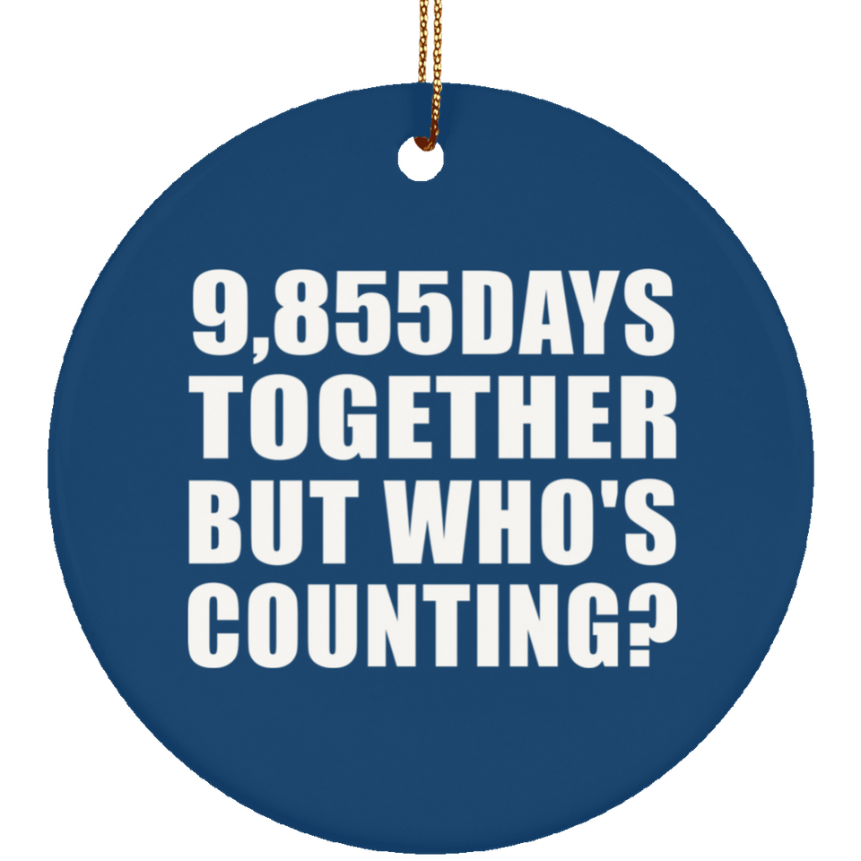 27th Anniversary 9,855 Days Together But Who's Counting - Circle Ornament