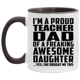 Proud Teacher Dad Of Awesome Daughter - 11oz Accent Mug Black